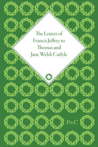 Cover of The Letters of Francis Jeffrey to Thomas and Jane Welsh Carlyle