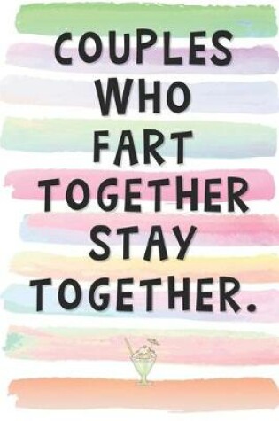 Cover of Couples Who Fart Together Stay Together.