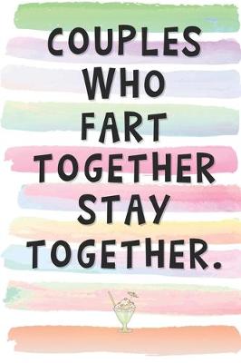 Book cover for Couples Who Fart Together Stay Together.