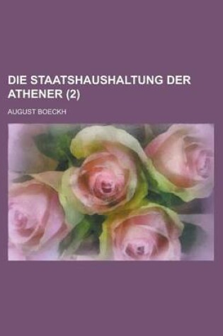 Cover of Die Staatshaushaltung Der Athener (2 )