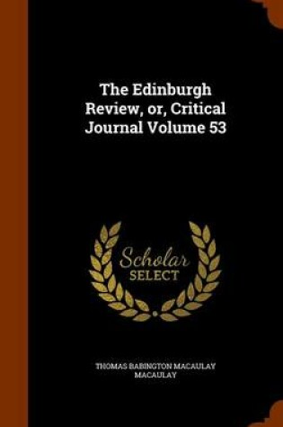 Cover of The Edinburgh Review, Or, Critical Journal Volume 53