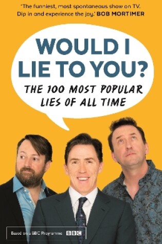 Cover of Would I Lie To You? Presents The 100 Most Popular Lies of All Time