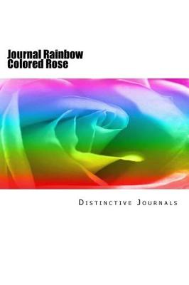 Cover of Journal Rainbow Colored Rose