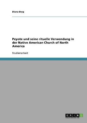 Book cover for Peyote und seine rituelle Verwendung in der Native American Church of North America