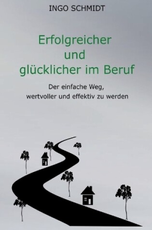 Cover of Erfolgreicher und glücklicher im Beruf