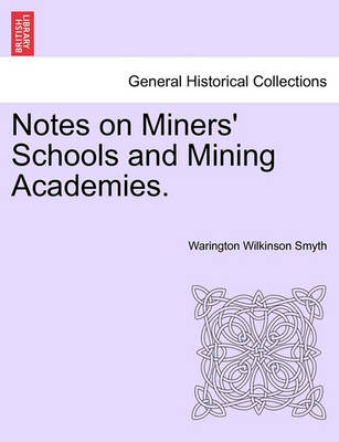 Book cover for Notes on Miners' Schools and Mining Academies.