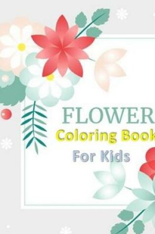 Cover of Flower Coloring Book for Kids