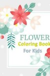 Book cover for Flower Coloring Book for Kids