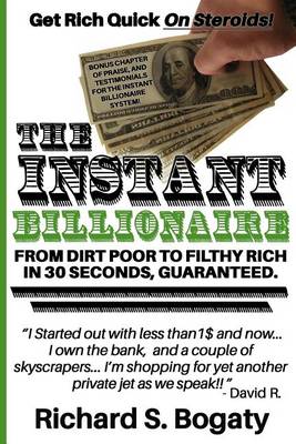 Book cover for The Instant Billionaire - From Dirt Poor to Filthy Rich