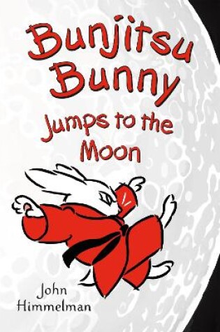 Cover of Bunjitsu Bunny Jumps to the Moon