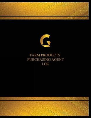 Cover of Farm Products Purchasing Agent Log (Logbook, Journal - 125 pages, 8.5 x 11 inche