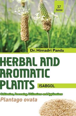 Book cover for HERBAL AND AROMATIC PLANTS - 37. Plantago ovata (Isabgol)