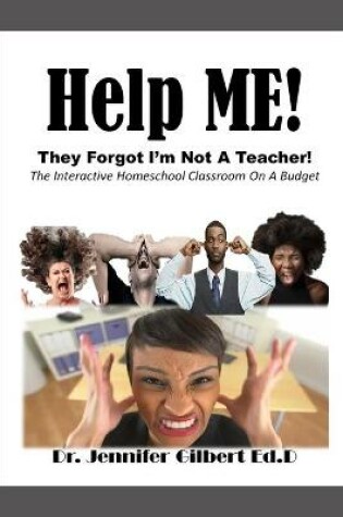 Cover of Help ME! They Forgot I'm Not A Teacher!