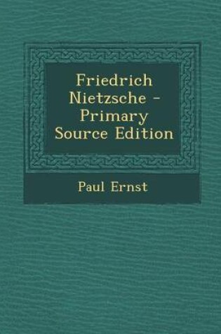Cover of Friedrich Nietzsche - Primary Source Edition