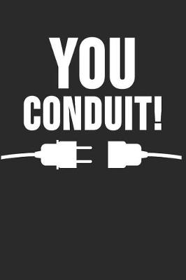 Book cover for You Conduit!