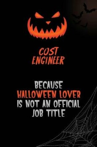 Cover of Cost Engineer Because Halloween Lover Is Not An Official Job Title