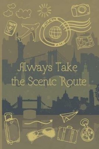 Cover of Always Take the Scenic Route