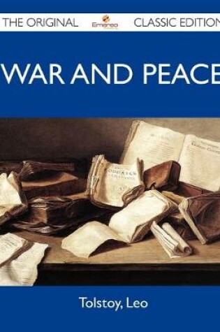 Cover of War and Peace - The Original Classic Edition