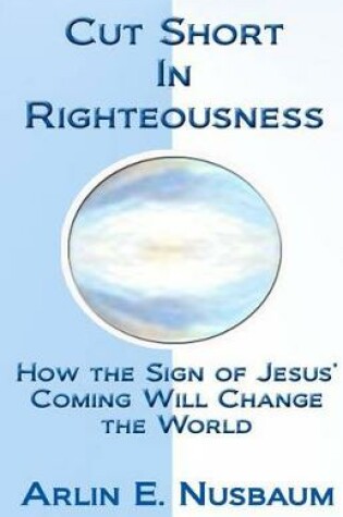 Cover of Cut Short In Righteousness