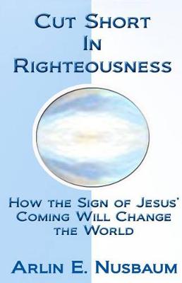 Book cover for Cut Short In Righteousness