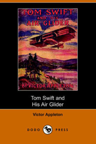 Cover of Tom Swift and His Air Glider, or Seeking the Platinum Treasure (Dodo Press)