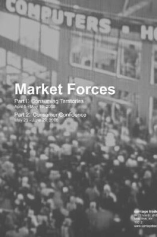 Cover of Market Forces: Part I: Consuming Territories, PartII: Consumer Confidence