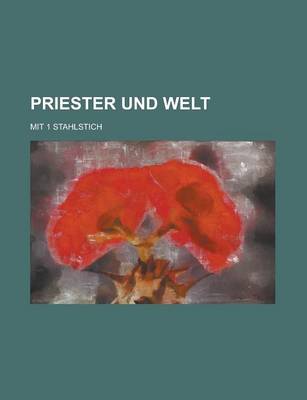 Book cover for Priester Und Welt; Mit 1 Stahlstich