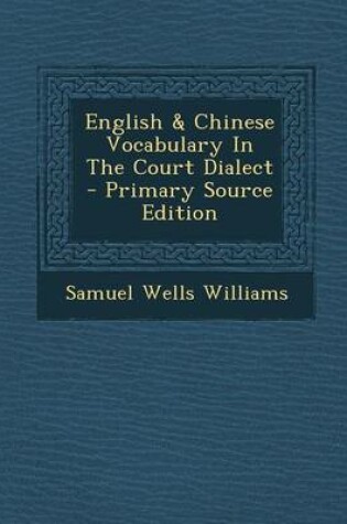 Cover of English & Chinese Vocabulary in the Court Dialect