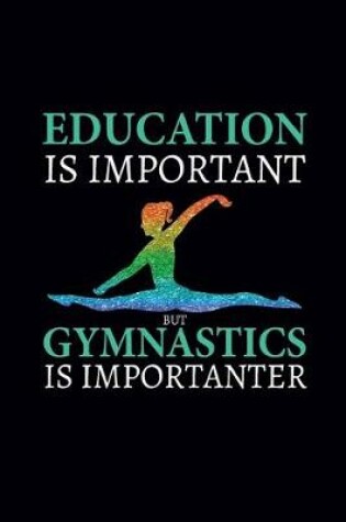 Cover of Education Is Important But Gymnastics Is Importanter