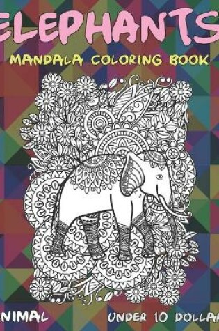 Cover of Animal Mandala Coloring Book - Under 10 Dollars - Elephants