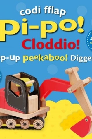 Cover of Codi Fflap Pi-po! Cloddio / Pop-up Peekaboo! Diggers