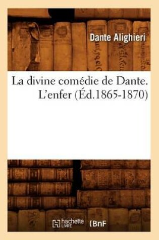 Cover of La Divine Comedie de Dante. l'Enfer (Ed.1865-1870)