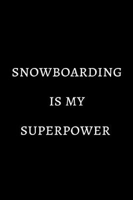 Book cover for Snowboarding is my superpower