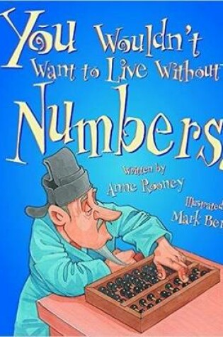 Cover of You Wouldn't Want To Live Without Numbers!