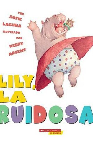Cover of Too Loud Lily / Lily La Ruidosa