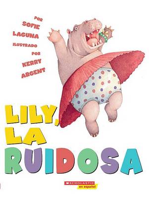 Book cover for Too Loud Lily / Lily La Ruidosa