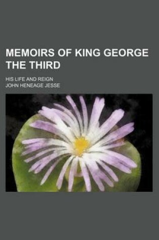 Cover of Memoirs of King George the Third (Volume 5); His Life and Reign