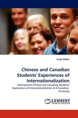 Cover of International Chinese and Canadian Students' Experiences of Internationalization at a Canadian University