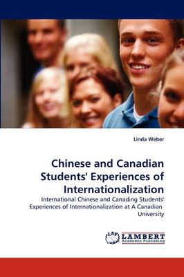 Book cover for International Chinese and Canadian Students' Experiences of Internationalization at a Canadian University