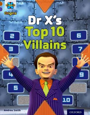 Cover of Brown Book Band, Oxford Level 11: Heroes and Villains: Dr X's Top Ten Villains