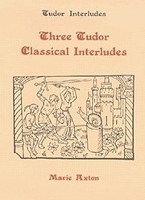 Book cover for Three Tudor Classical Interludes