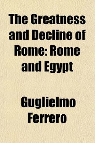 Cover of The Greatness and Decline of Rome; Rome and Egypt Volume 4