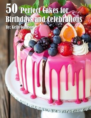 Book cover for 50 Perfect Cakes for Birthdays and Celebrations