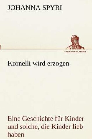 Cover of Kornelli Wird Erzogen