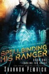 Book cover for Spellbinding His Ranger