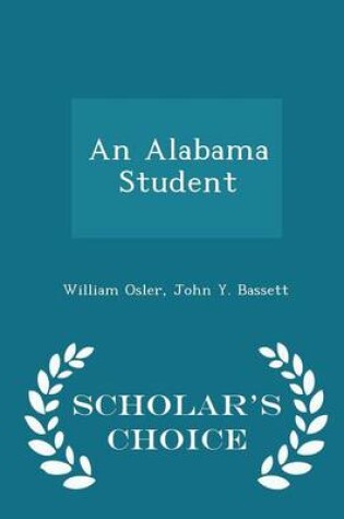 Cover of An Alabama Student - Scholar's Choice Edition