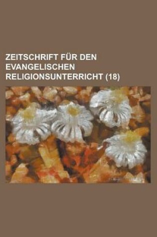 Cover of Zeitschrift Fur Den Evangelischen Religionsunterricht (18)