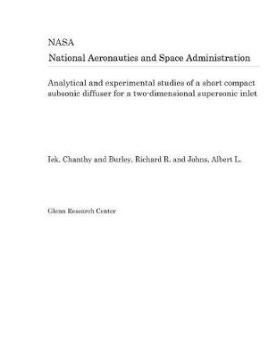 Book cover for Analytical and Experimental Studies of a Short Compact Subsonic Diffuser for a Two-Dimensional Supersonic Inlet