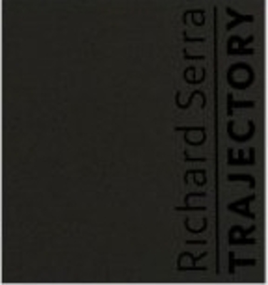 Book cover for Richard Serra - Trajectory