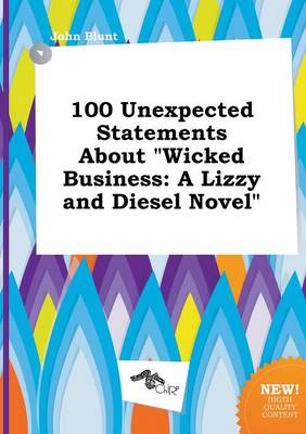 Book cover for 100 Unexpected Statements about Wicked Business